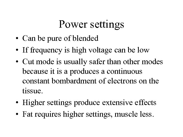 Power settings • Can be pure of blended • If frequency is high voltage