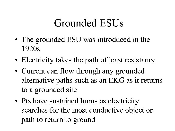 Grounded ESUs • The grounded ESU was introduced in the 1920 s • Electricity