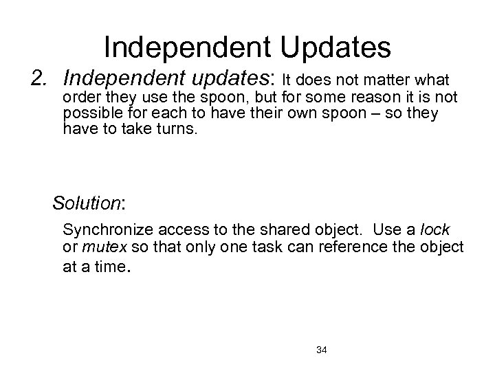 Independent Updates 2. Independent updates: It does not matter what order they use the