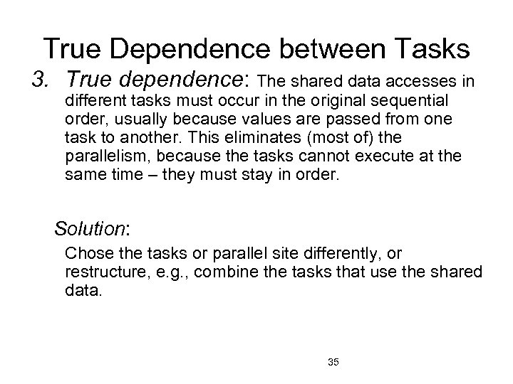 True Dependence between Tasks 3. True dependence: The shared data accesses in different tasks