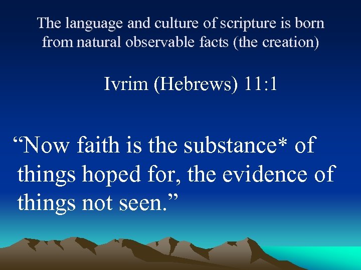 The language and culture of scripture is born from natural observable facts (the creation)