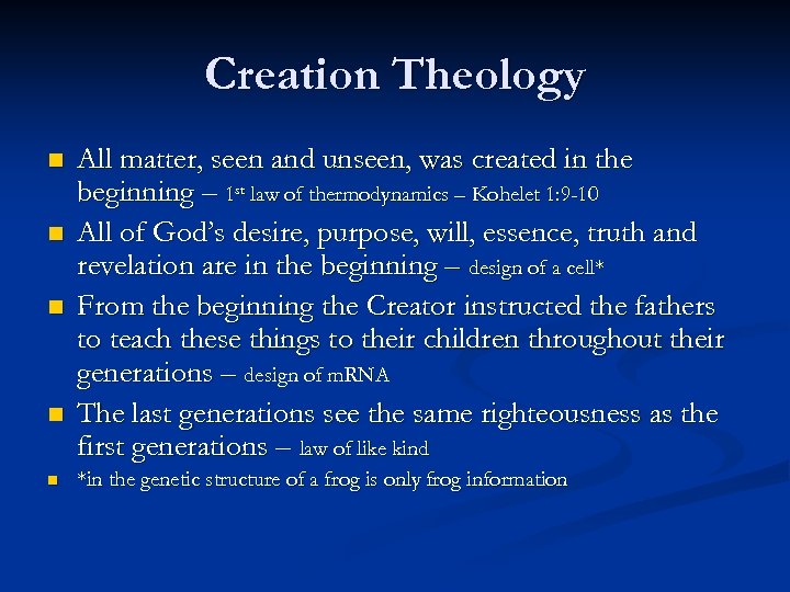 Creation Theology n n n All matter, seen and unseen, was created in the