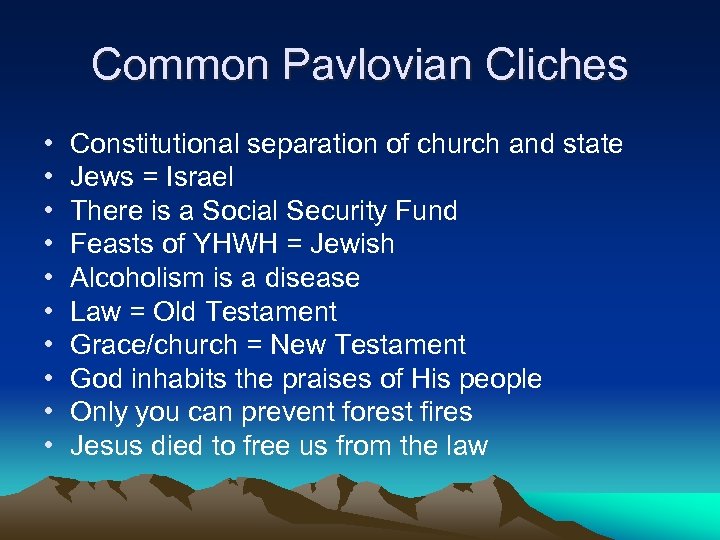 Common Pavlovian Cliches • • • Constitutional separation of church and state Jews =