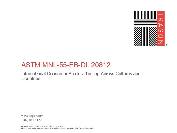 ASTM MNL-55 -EB-DL 20812 International Consumer Product Testing Across Cultures and Countries www. tragon.