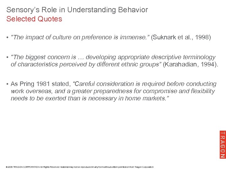 Sensory’s Role in Understanding Behavior Selected Quotes • “The impact of culture on preference