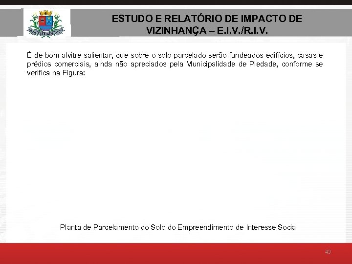 ESTUDO E RELATÓRIO DE AMBIENTAL – E. I. V. ESTUDO DE IMPACTO DE VIZINHANÇA
