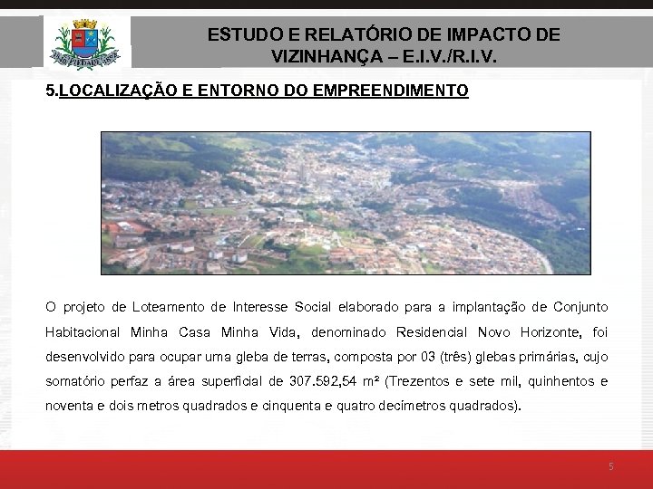 ESTUDO E RELATÓRIO DE AMBIENTAL – E. I. V. ESTUDO DE IMPACTO DE VIZINHANÇA