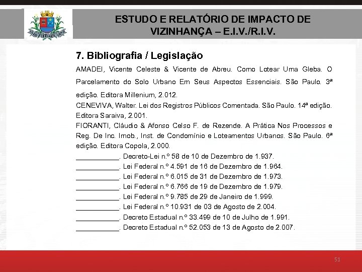ESTUDO E RELATÓRIO DE AMBIENTAL – E. I. V. ESTUDO DE IMPACTO DE VIZINHANÇA