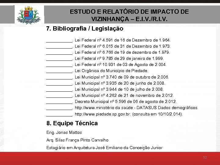 ESTUDO E RELATÓRIO DE IMPACTO DE VIZINHANÇA – E. I. V. /R. I. V.
