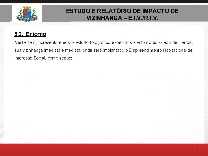 ESTUDO E RELATÓRIO DE IMPACTO DE – E. I. V. ESTUDO DE IMPACTO DE