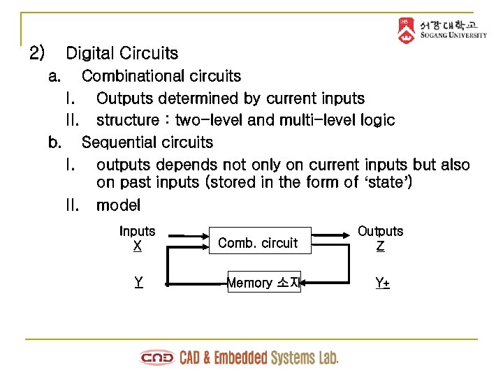 2) Digital Circuits a. Combinational circuits I. Outputs determined by current inputs II. structure