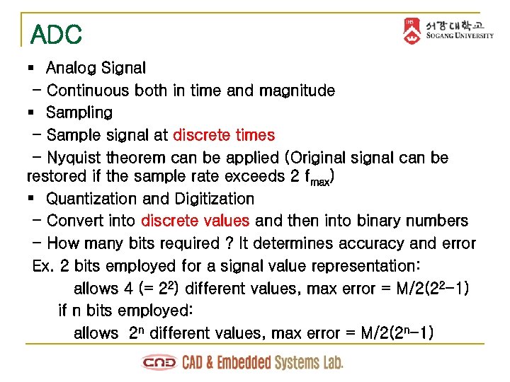 ADC § Analog Signal - Continuous both in time and magnitude § Sampling -