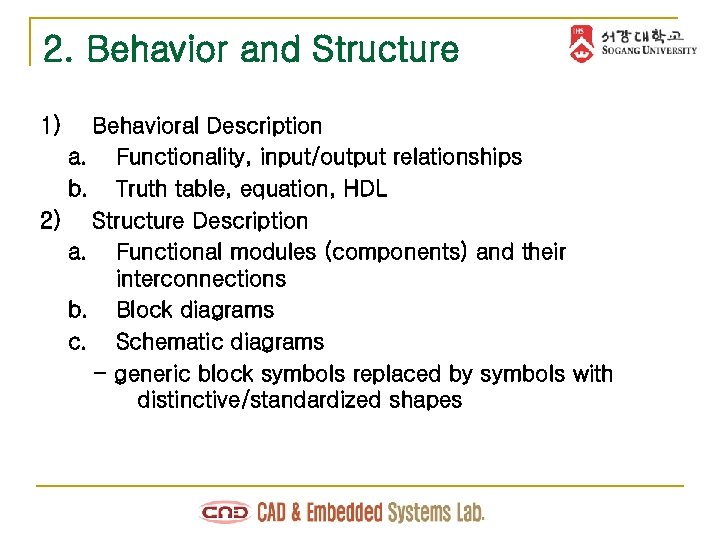 2. Behavior and Structure 1) Behavioral Description a. Functionality, input/output relationships b. Truth table,