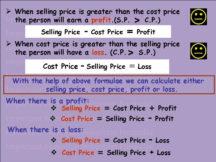 Ø When selling price is greater than the cost price Important Formulae the person