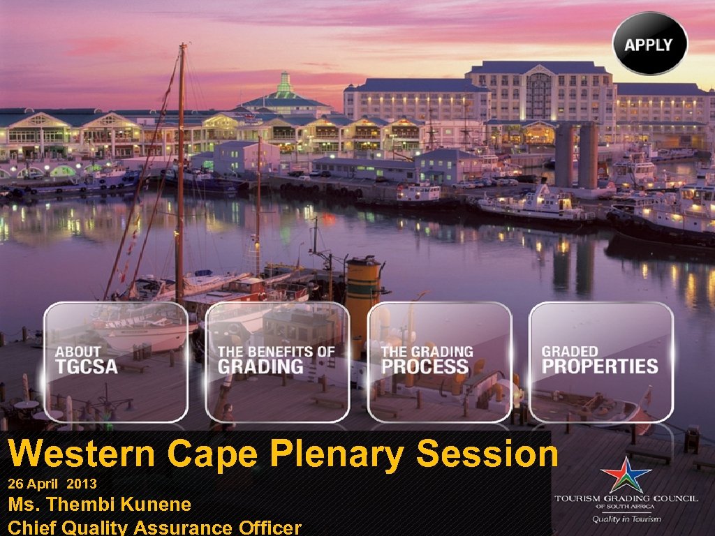 Western Cape Plenary Session 26 April 2013 Ms. Thembi Kunene Chief Quality Assurance Officer