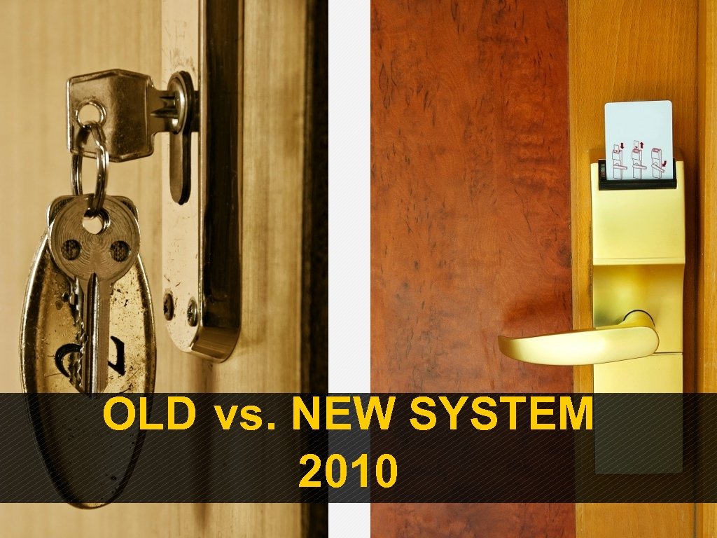 OLD vs. NEW SYSTEM 2010 