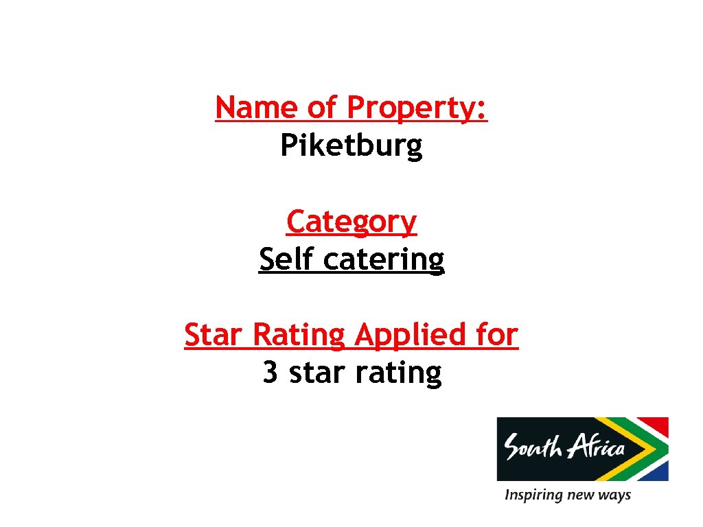 Name of Property: Piketburg Category Self catering Star Rating Applied for 3 star rating