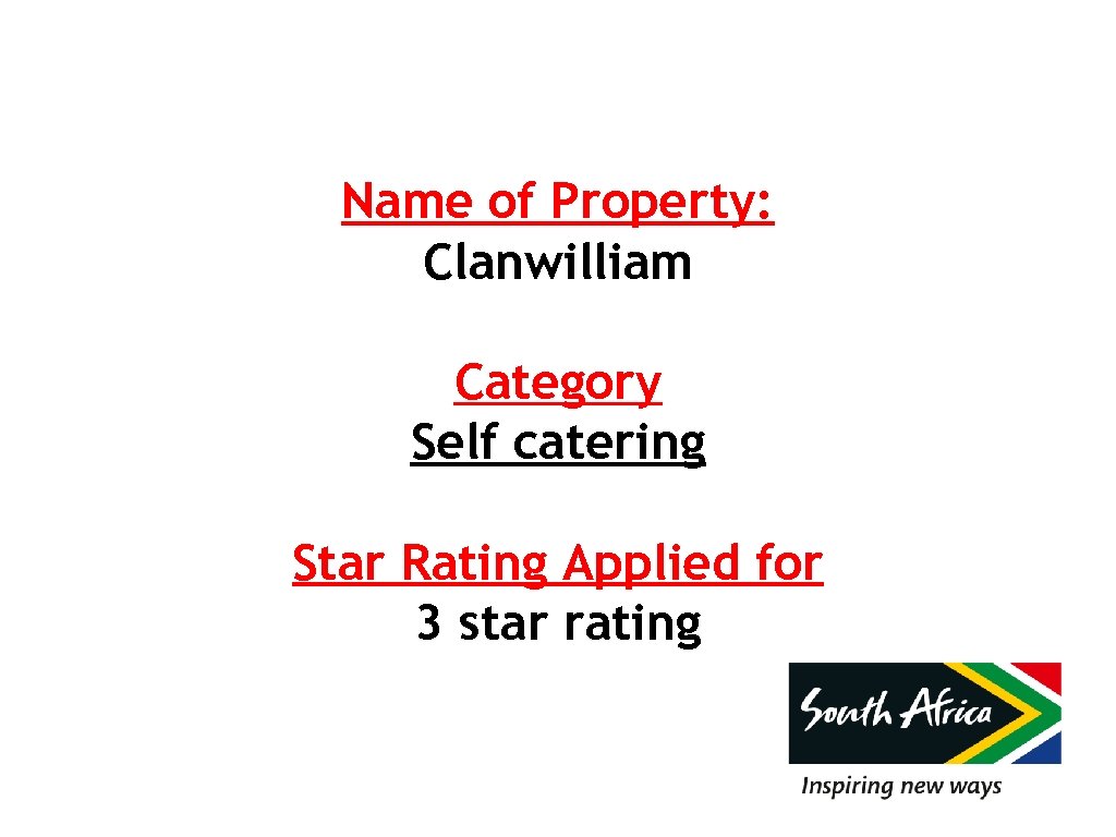 Name of Property: Clanwilliam Category Self catering Star Rating Applied for 3 star rating