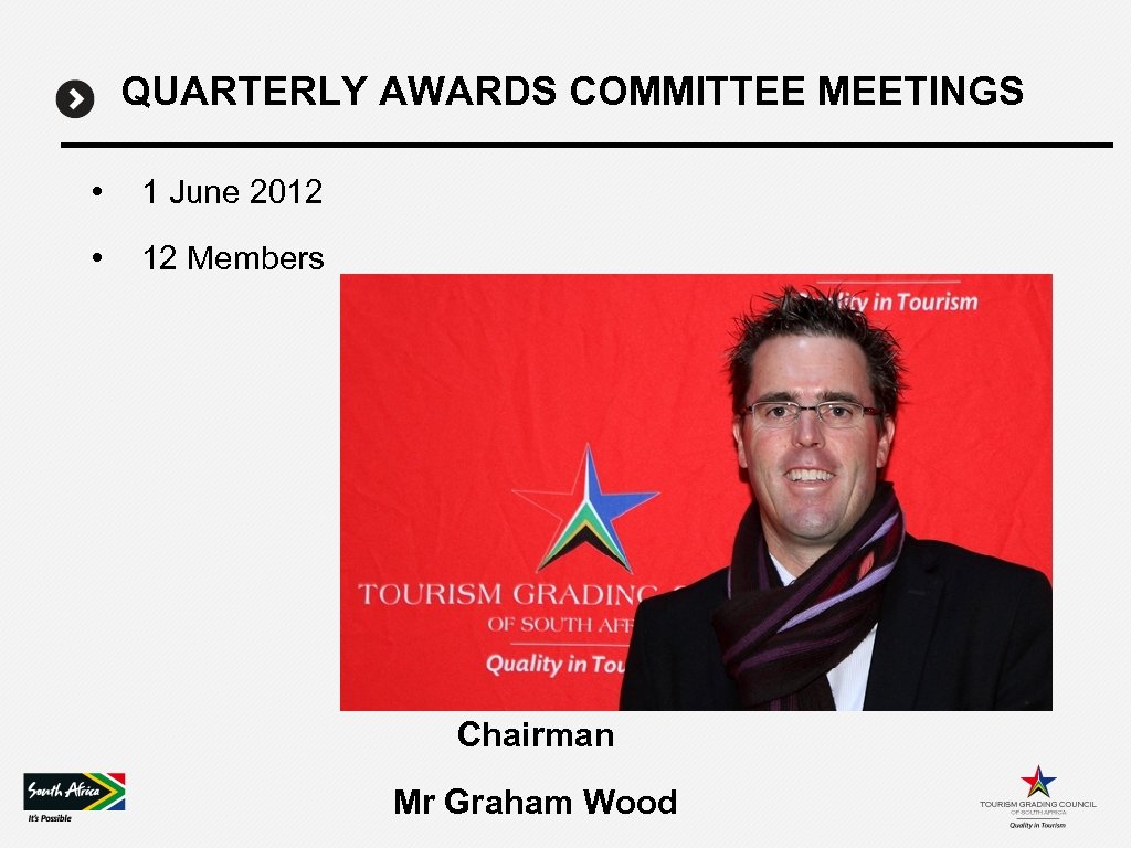 QUARTERLY AWARDS COMMITTEE MEETINGS • 1 June 2012 • 12 Members Chairman Mr Graham