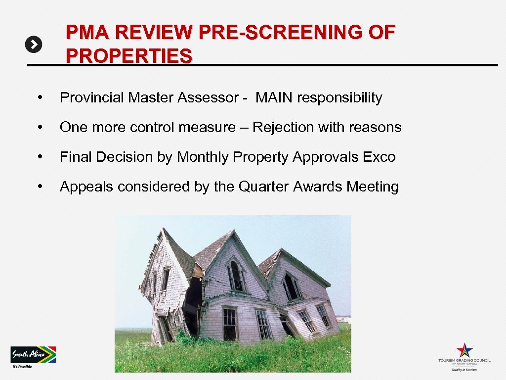 PMA REVIEW PRE-SCREENING OF PROPERTIES • Provincial Master Assessor - MAIN responsibility • One