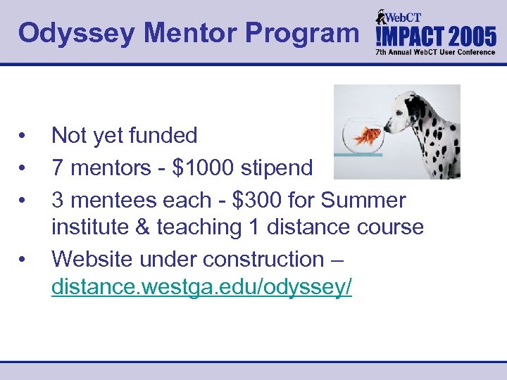 Odyssey Mentor Program • • Not yet funded 7 mentors - $1000 stipend 3