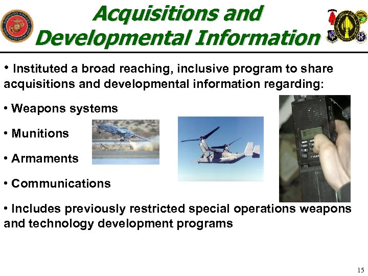 Acquisitions and Developmental Information • Instituted a broad reaching, inclusive program to share acquisitions