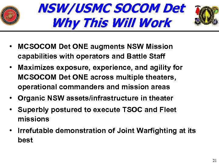 NSW/USMC SOCOM Det Why This Will Work • MCSOCOM Det ONE augments NSW Mission