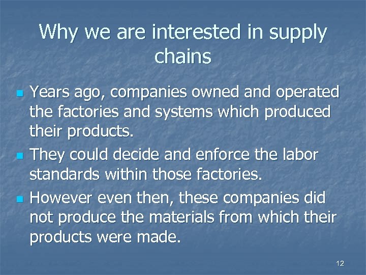 Why we are interested in supply chains n n n Years ago, companies owned