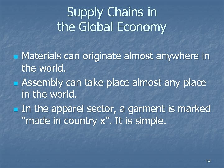 Supply Chains in the Global Economy n n n Materials can originate almost anywhere