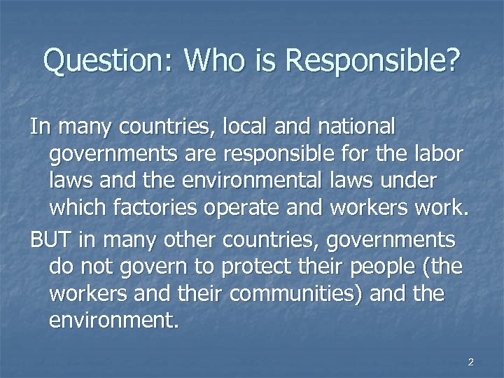 Question: Who is Responsible? In many countries, local and national governments are responsible for