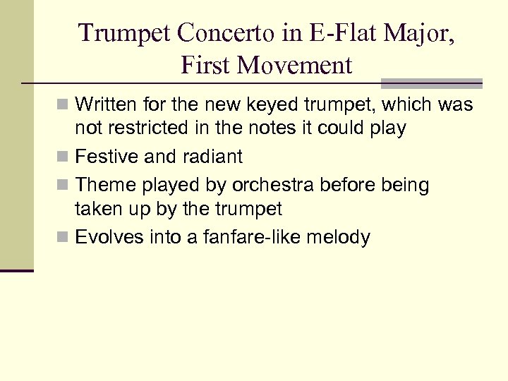 Trumpet Concerto in E-Flat Major, First Movement n Written for the new keyed trumpet,