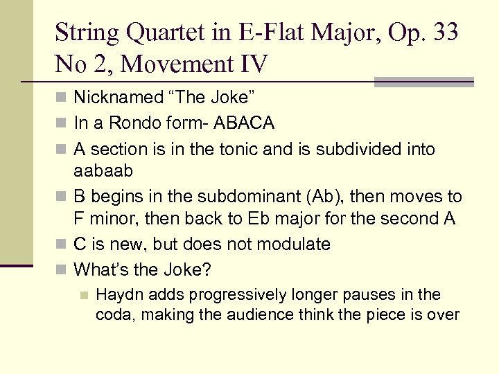 String Quartet in E-Flat Major, Op. 33 No 2, Movement IV n Nicknamed “The