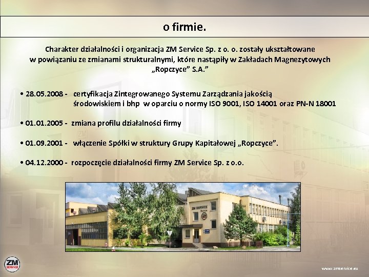 o firmie. Charakter działalności i organizacja ZM Service Sp. z o. o. zostały ukształtowane
