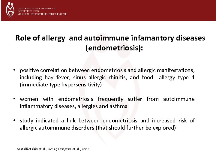 Role of allergy and autoimmune infamantory diseases (endometriosis): • positive correlation between endometriosis and
