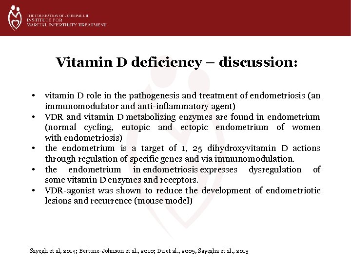 Vitamin D deficiency – discussion: • • • vitamin D role in the pathogenesis
