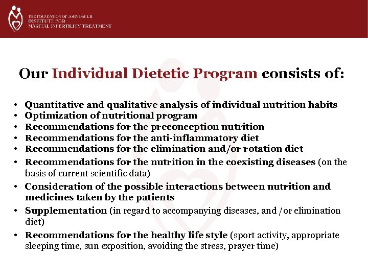 Our Individual Dietetic Program consists of: • • • Quantitative and qualitative analysis of