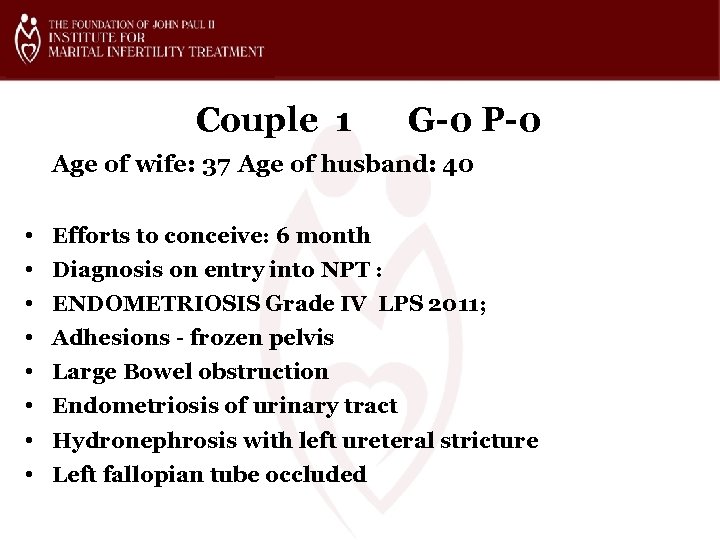 Couple 1 G-0 P-0 Age of wife: 37 Age of husband: 40 • Efforts