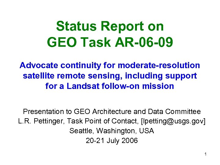 Status Report on GEO Task AR-06 -09 Advocate continuity for moderate-resolution satellite remote sensing,