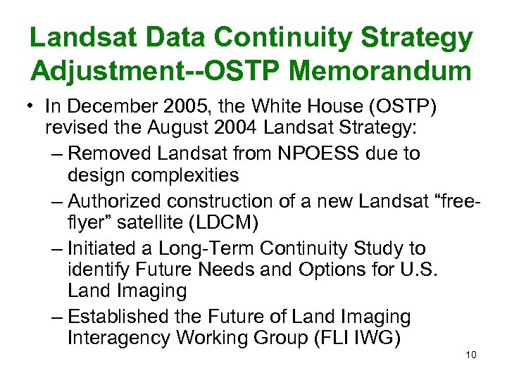 Landsat Data Continuity Strategy Adjustment--OSTP Memorandum • In December 2005, the White House (OSTP)