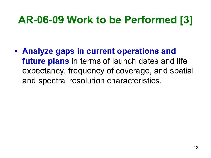 AR-06 -09 Work to be Performed [3] • Analyze gaps in current operations and