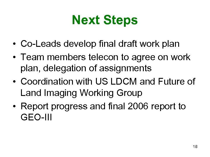 Next Steps • Co-Leads develop final draft work plan • Team members telecon to