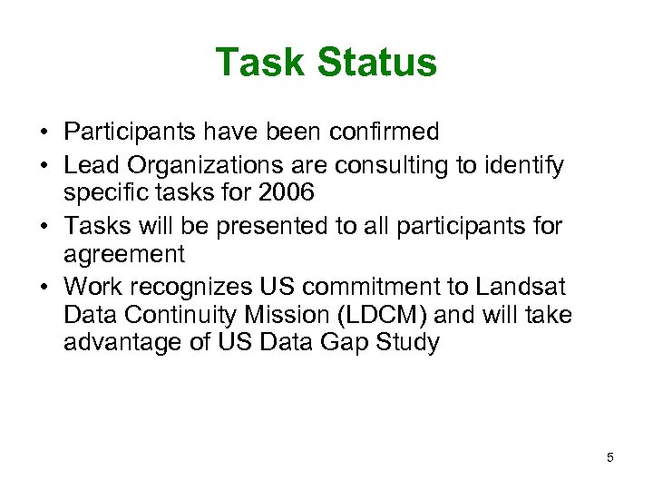 Task Status • Participants have been confirmed • Lead Organizations are consulting to identify