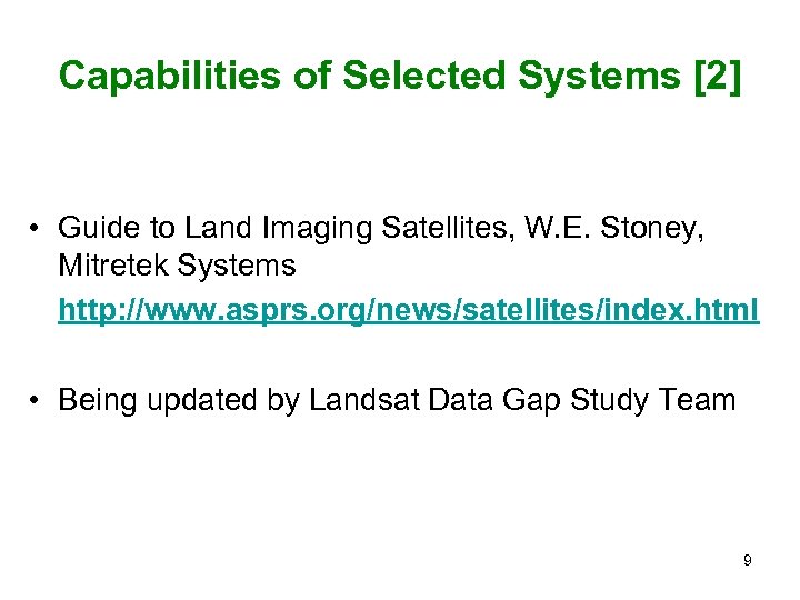 Capabilities of Selected Systems [2] • Guide to Land Imaging Satellites, W. E. Stoney,