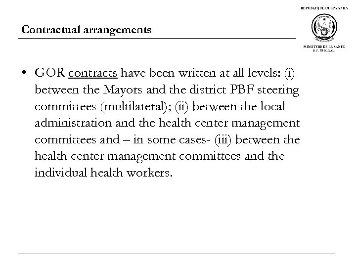 Contractual arrangements • GOR contracts have been written at all levels: (i) between the