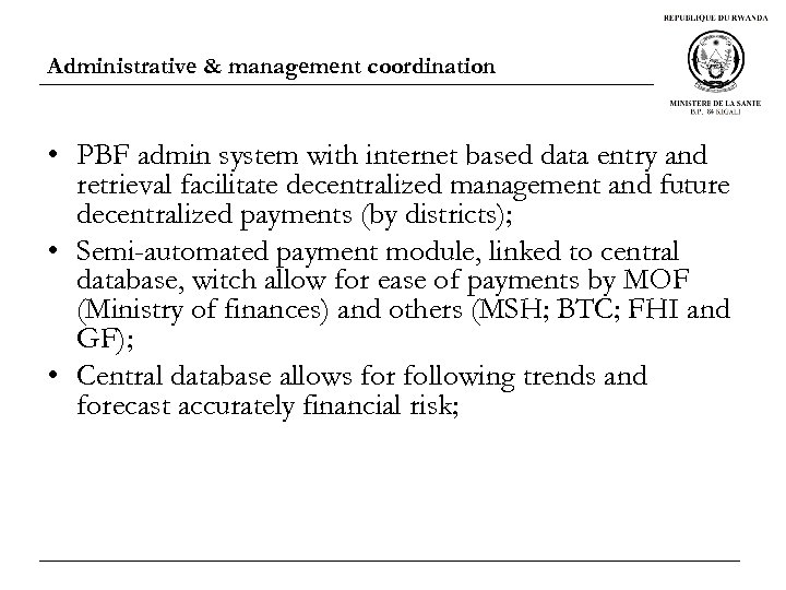 Administrative & management coordination • PBF admin system with internet based data entry and