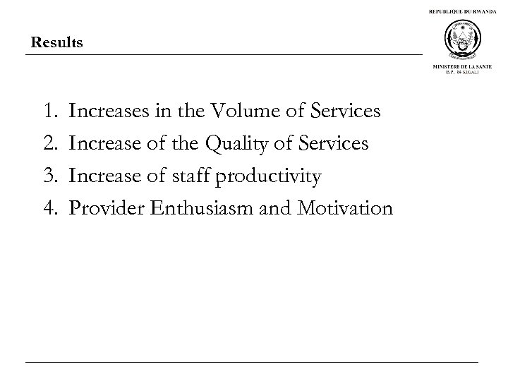 Results 1. 2. 3. 4. Increases in the Volume of Services Increase of the