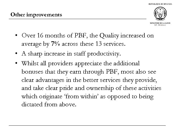 Other improvements • Over 16 months of PBF, the Quality increased on average by