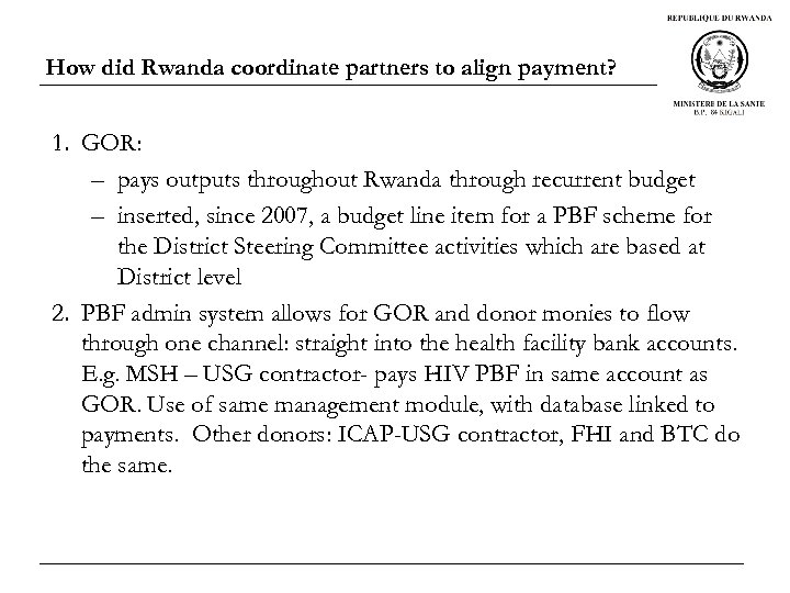 How did Rwanda coordinate partners to align payment? 1. GOR: – pays outputs throughout