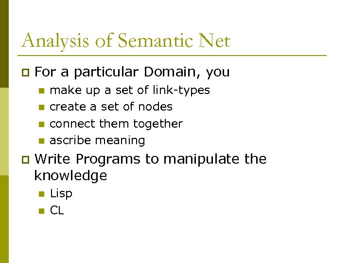 Analysis of Semantic Net p For a particular Domain, you n n p make