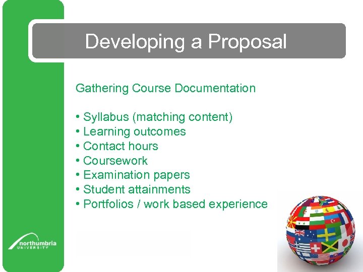 Developing a Proposal Gathering Course Documentation • Syllabus (matching content) • Learning outcomes •